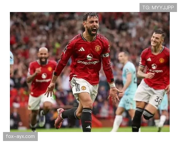 布鲁诺闪耀英超，助曼联强势逆转迎状态回暖